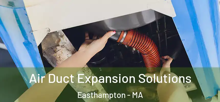  Air Duct Expansion Solutions Easthampton - MA