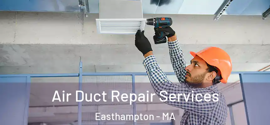  Air Duct Repair Services Easthampton - MA
