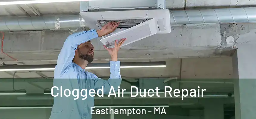  Clogged Air Duct Repair Easthampton - MA