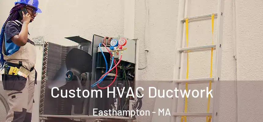  Custom HVAC Ductwork Easthampton - MA