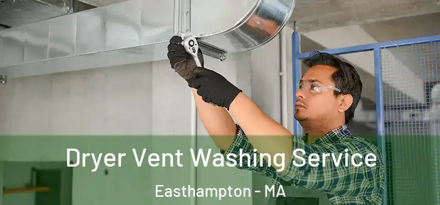  Dryer Vent Washing Service Easthampton - MA