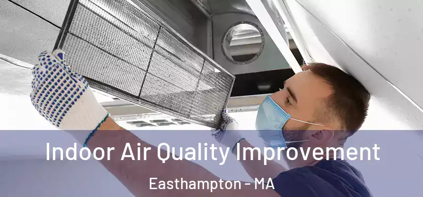 Indoor Air Quality Improvement Easthampton - MA