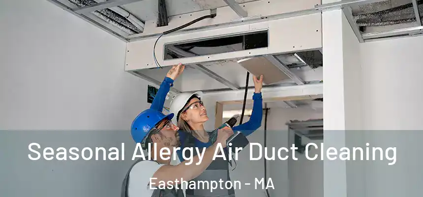  Seasonal Allergy Air Duct Cleaning Easthampton - MA